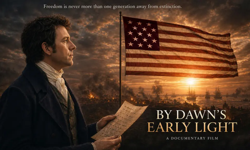 Promotional image shows illustration of Francis Scott Key and a US flag from the time of the War of 1812. It includes the film's title, "By Dawn's Early Light" and the claim that it is "A Documentary Film." Text across the top of the image reads, "Freedom is never more than one generation away from extinction."oss the top of the image reading 
