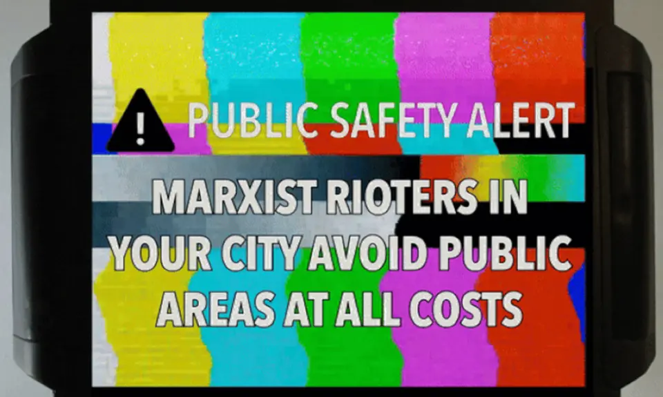 Image is an illustration of a TV screen displaying a "PUBLIC SAFETY ALERT" that reads "MARXIST RIOTERS IN YOUR CITY AVOID PUBLIC AREAS AT ALL COSTS"