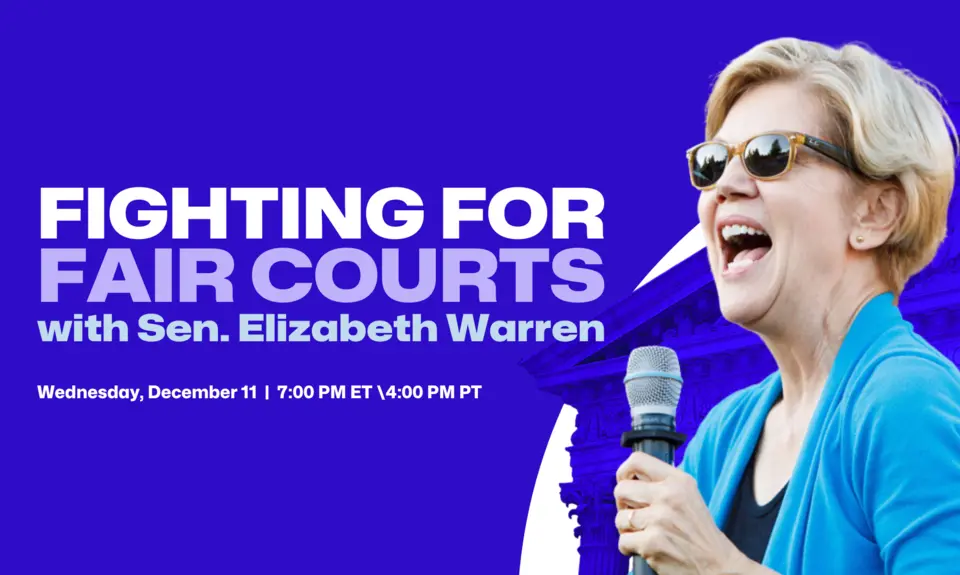 Fighting for Fair Courts with Sen. Elizabeth Warren