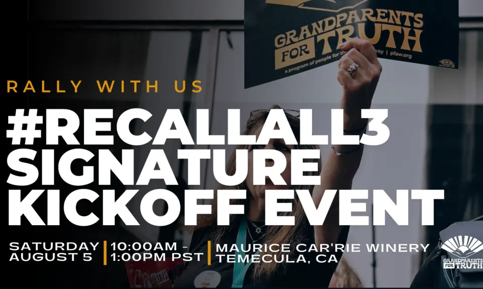 An image of someone holding a Grandparents for Truth sign with overlayed text reading #RecallAll3 Signature Kickoff Event, Saturday, August 5, 10 AM - 1 PM, Maurice Car'rie Winery, Temecula, CA