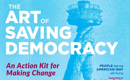 Cover art for The Art of Saving Democracy with text reading "The Art of Saving Democracy: an action kit for making change."