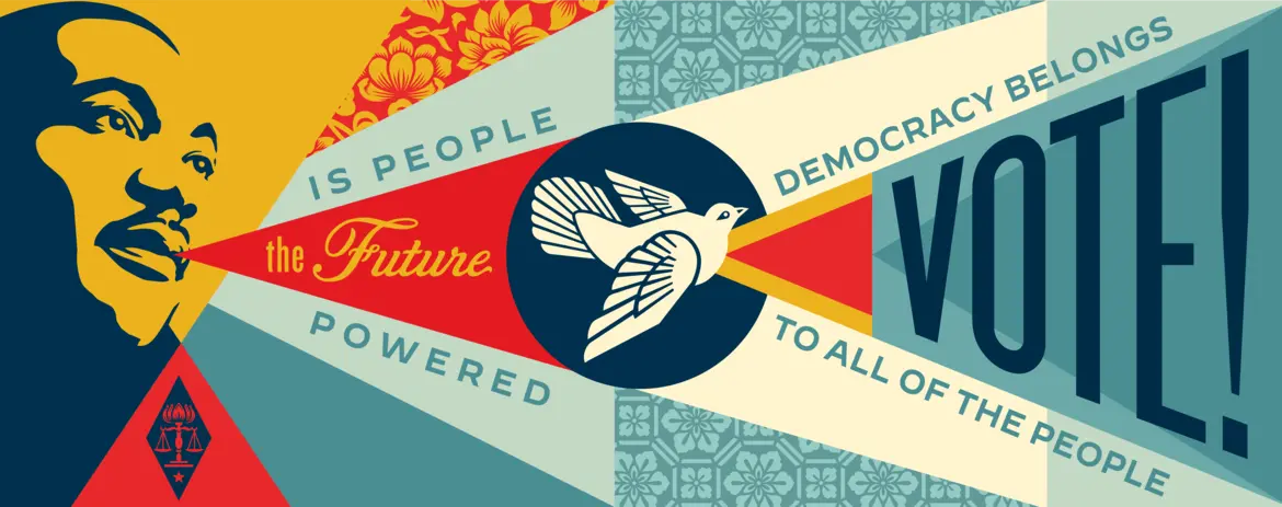 A grapchi of Martin Luther King Jr., a dove, and stylized speech shapes with text reading "The future is people powered." "Democracy belongs to all the people." and "Vote."