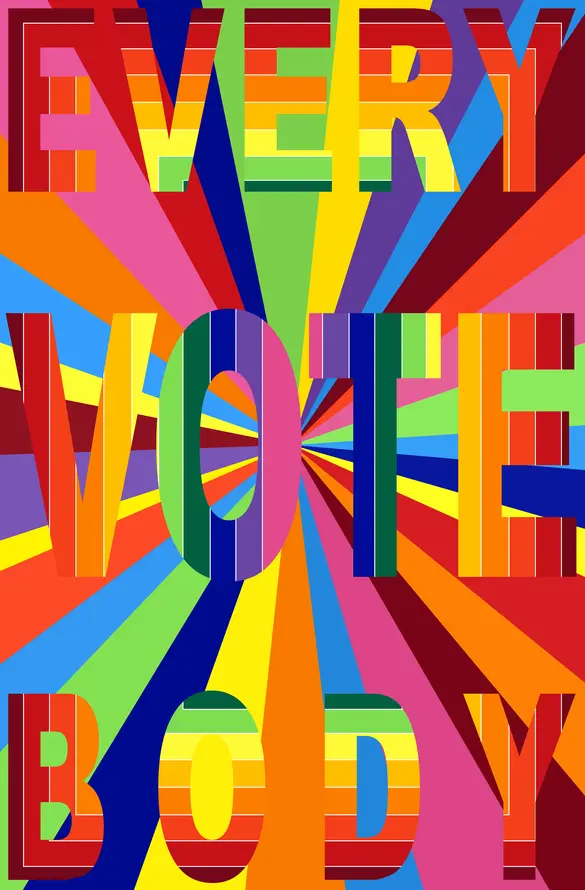 A brightly rainbow colored graphic with text reading "Every Body Vote"