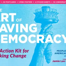 The cover of The Art of Saving Democracy with a blue background, the Statue of Liberty's Torch, and text reading "The Art of Saving Democracy: An Action Kit for Making Change. People For the American Way with Na Eng. Forward by Jamie Lee Curtis.