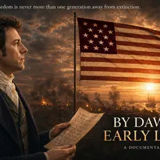 Promotional image shows illustration of Francis Scott Key and a US flag from the time of the War of 1812. It includes the film's title, "By Dawn's Early Light" and the claim that it is "A Documentary Film." Text across the top of the image reads, "Freedom is never more than one generation away from extinction."oss the top of the image reading 