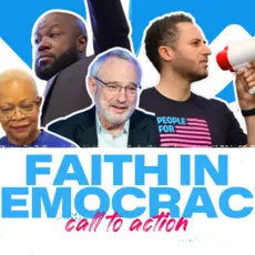 A group of people arranged above a graphic that reads "Faith in Democracy Call to Action"