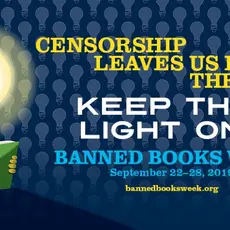 Censorship leaves us in the dark. Keep the lights on! Banned books week, September 22-28, 2019. bannedbooksweek.org
