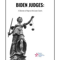 picture of woman holding scales of justice and a sword in grayscale on a white background. Text reads "Biden Judges: A Glimmer of Hope on the Lower Courts."
